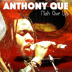 Anthony Que - Nah Give Up