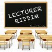 Lecturer Riddim