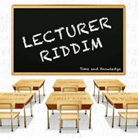 Lecturer Riddim