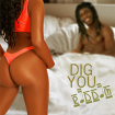 Dig You Riddim 2021
