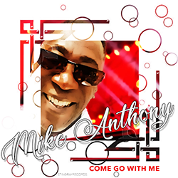 Mike Anthony - Come Go With Me