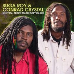 Suga Roy & Conrad Crystal - Universal Tribute To Gregory Isaacs